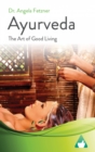 Ayurveda : The Art of Good Living - eBook
