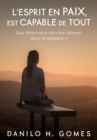 L'esprit en paix est capable de tout : Que diriez-vous de vous reposer dans la tempete ? - eBook