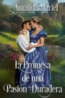 La Promesa de una Pasion Duradera : Romance en un Castillo de Regencia - eBook