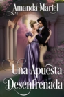 Una Apuesta Desenfrenada : Un Romance de Castillo de Regencia - eBook