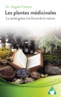 Les plantes medicinales : La sante grace a la force de la nature - eBook