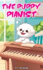 The Puppy Pianist : A fun children's book for boys and girls age 6 and up - eBook