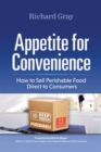 Appetite for Convenience : How to Sell Perishable Food Direct to Consumers - eBook