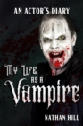 My Life as a Vampire: An Actor's Diary - eBook