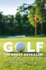 GOLF...THE GREAT REVEALER! : Will adversity make you...or break you? - eBook