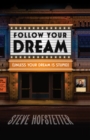 Follow Your Dream : (Unless Your Dream Is Stupid) - eBook