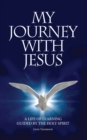 My Journey With Jesus : A Life of Learning Guided by the Holy Spirit - eBook
