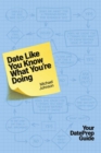 Date Like You Know What You're Doing : Your DatePrep Guide - eBook