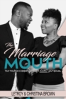 The Marriage Mouth : Your mouth is a weapon. Don't use it against your spouse. - eBook