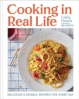 Cooking in Real Life : Delicious & Doable Recipes for Every Day (A Cookbook) - Book