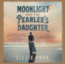 Moonlight and the Pearler's Daughter : A Novel - eAudiobook
