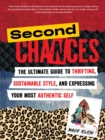 Second Chances : The Ultimate Guide to Thrifting, Sustainable Style, and Expressing Your Most Authentic Self - eBook