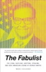 The Fabulist : The Lying, Hustling, Grifting, Stealing, and Very American Legend of George Santos - Book