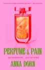 Perfume and Pain : A Novel - eBook