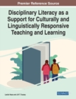 Disciplinary Literacy as a Support for Culturally and Linguistically Responsive Teaching and Learning - Book