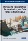 Developing Relationships, Personalization, and Data Herald in Marketing 5.0 - Book