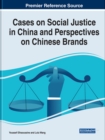 Cases on Social Justice in China and Perspectives on Chinese Brands - Book