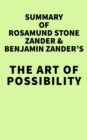 Summary of Rosamund Stone Zander & Benjamin Zander's The Art of Possibility - eBook