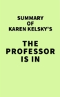 Summary of Karen Kelsky's The Professor Is In - eBook