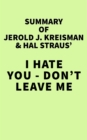Summary of Jerold J. Kreisman & Hal Straus' I Hate You - Don't Leave Me - eBook