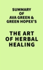 Summary of Ava Green & Green HopeX's The Art of Herbal Healing - eBook