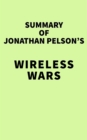 Summary of Jonathan Pelson's Wireless Wars - eBook