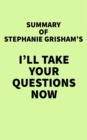 Summary of Stephanie Grisham's I'll Take Your Questions Now - eBook