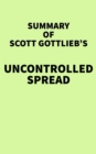Summary of Scott Gottlieb's Uncontrolled Spread - eBook