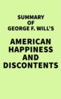 Summary of George F. Will's American Happiness and Discontents - eBook
