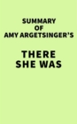 Summary of Amy Argetsinger's There She Was - eBook