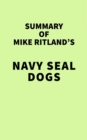 Summary of Mike Ritland's Navy SEAL Dogs - eBook