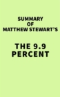 Summary of Matthew Stewart's The 9.9 Percent - eBook
