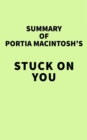 Summary of Portia MacIntosh's Stuck On You - eBook