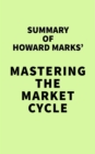 Summary of Howard Marks' Mastering the Market Cycle - eBook