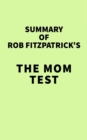 Summary of Rob Fitzpatrick's The Mom Test - eBook