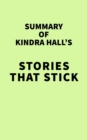 Summary of Kindra Hall's Stories That Stick - eBook