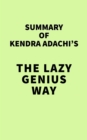 Summary of Kendra Adachi's The Lazy Genius Way - eBook