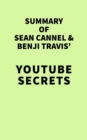 Summary of Sean Cannel and Benji Travis' YouTube Secrets - eBook