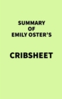 Summary of Emily Oster's Cribsheet - eBook