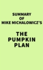 Summary of Mike Michalowicz's The Pumpkin Plan - eBook