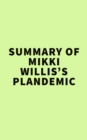 Summary of Mikki Willis's Plandemic - eBook