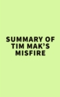 Summary of Tim Mak's Misfire - eBook