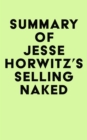 Summary of Jesse Horwitz's Selling Naked - eBook