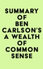 Summary of Ben Carlson's A Wealth Of Common Sense - eBook