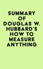 Summary of Douglas W. Hubbard's How to Measure Anything - eBook