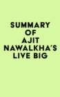 Summary of Ajit Nawalkha's Live Big - eBook
