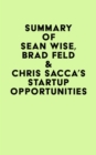 Summary of Sean Wise, Brad Feld & Chris Sacca's Startup Opportunities - eBook