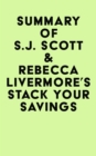 Summary of S.J. Scott  & Rebecca Livermore's Stack Your Savings - eBook