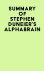 Summary of Stephen Duneier's Alphabrain - eBook