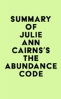 Summary of Julie Ann Cairns's The Abundance Code - eBook